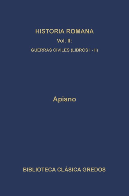 Historia romana II. Guerras civiles (Libros I-II), Apiano