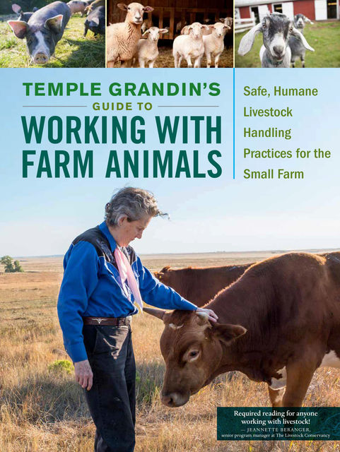 Temple Grandin's Guide to Working with Farm Animals, Temple Grandin