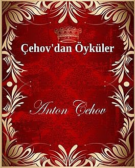 Çehov'dan Öyküler, Anton Çehov