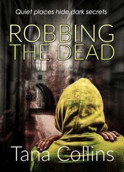 Robbing the Dead, Tana Collins