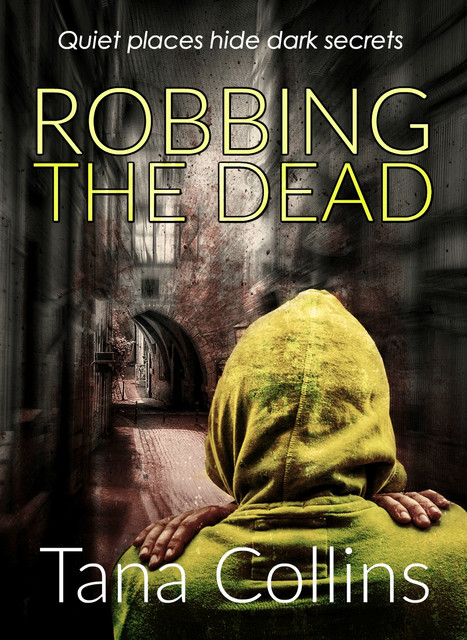 Robbing the Dead, Tana Collins