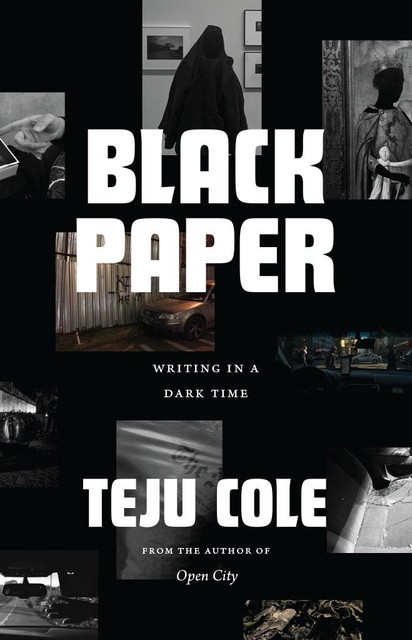 Black Paper, Teju Cole