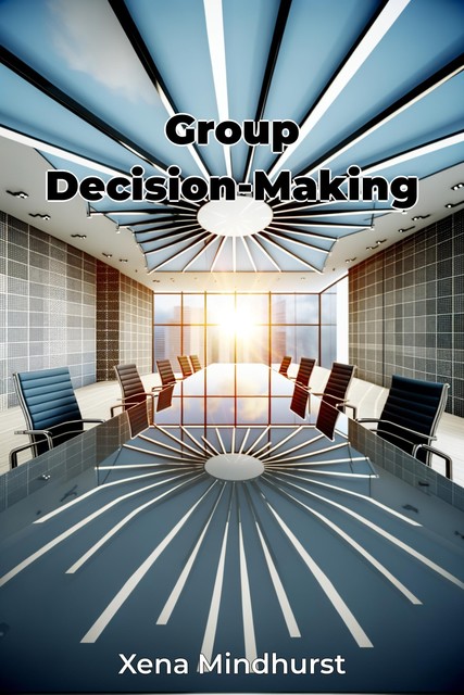 Group Decision-Making, Xena Mindhurst