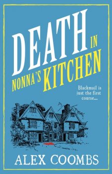 Death in Nonna's Kitchen, Alex Coombs