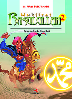 Mukjizat Basulullah 2, M.Rifqy Zulkarnaen