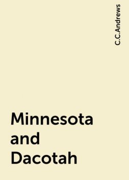Minnesota and Dacotah, C.C.Andrews