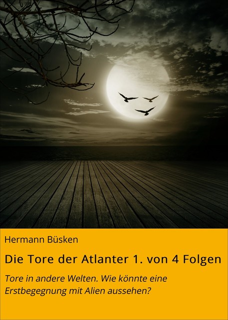 Die Tore der Atlanter 1. von 4 Folgen, Hermann Büsken