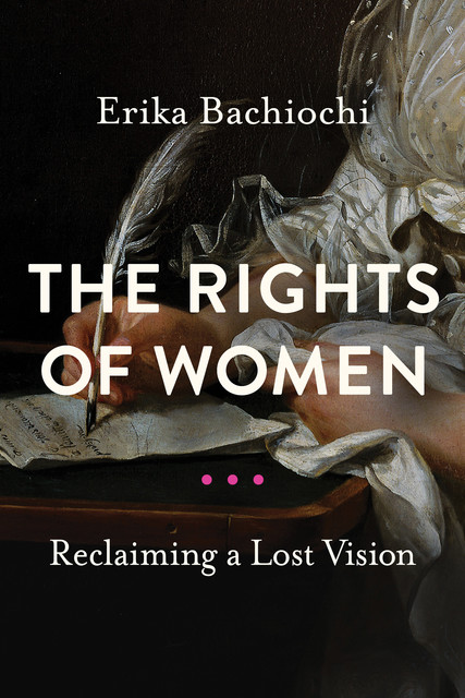 The Rights of Women, Erika Bachiochi
