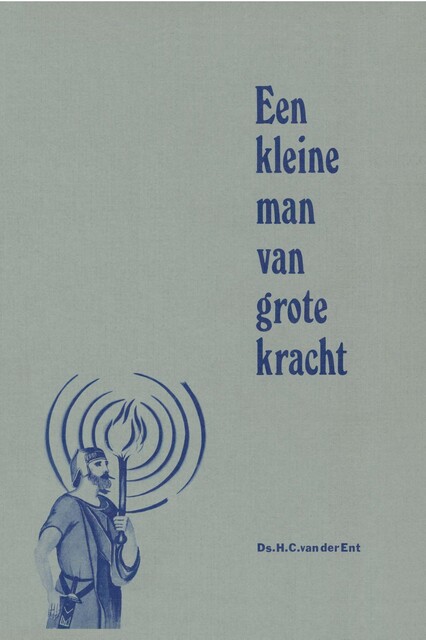 Een kleine man van grote kracht, H.C. Ent