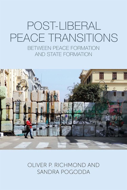 Post-Liberal Peace Transitions, Oliver Richmond
