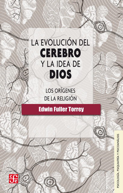 La evolución del cerebro y la idea de dios, Edwin Fuller Torrey