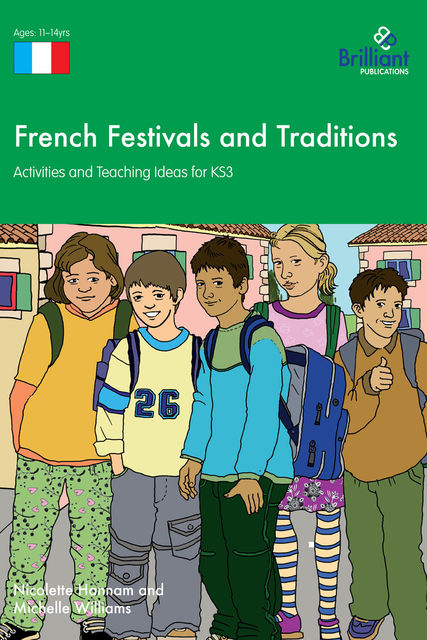 French Festivals and Traditions KS3, Nicolette Hannam, Michelle Williams