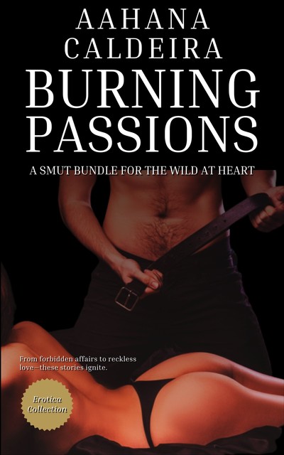 Burning Passions, Aahana Caldeira