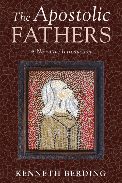 The Apostolic Fathers, Kenneth Berding