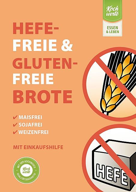 Hefefreie und glutenfreie Brote. Maisfrei, sojafrei, weizenfrei, Birgit Wäschenbach, Renate Kerner