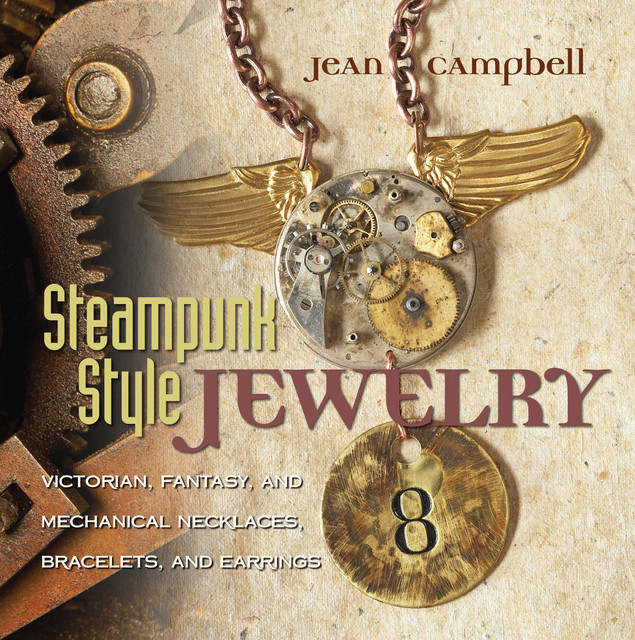 Steampunk Style Jewelry, Jean Campbell