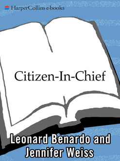 Citizen-in-Chief, Jennifer Weiss, Leonard Benardo