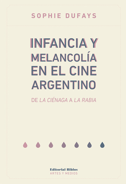Infancia y melancolía en el cine argentino, Sophie Dufays