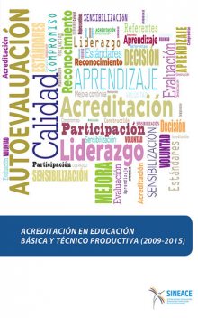 Acreditación en educación básica y técnico productiva (2009–2015), Acreditación y Certificación de la Calidad Educativa, Sistema Nacional de Evaluación