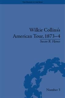 Wilkie Collins's American Tour, 1873–4, Susan R Hanes