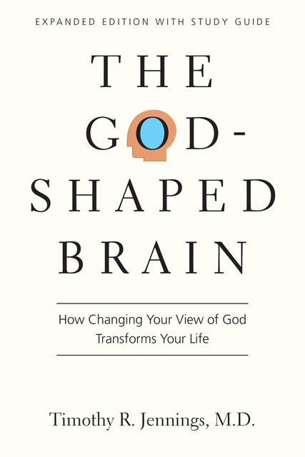 The God-Shaped Brain, Timothy R. Jennings