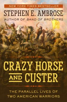 Crazy Horse and Custer, Stephen Ambrose