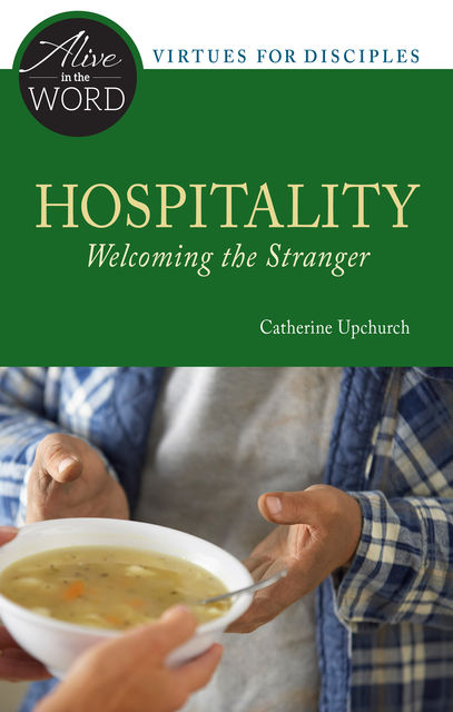 Hospitality, Welcoming the Stranger, Catherine Upchurch