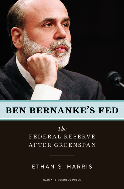Ben Bernanke's Fed, Ethan Harris
