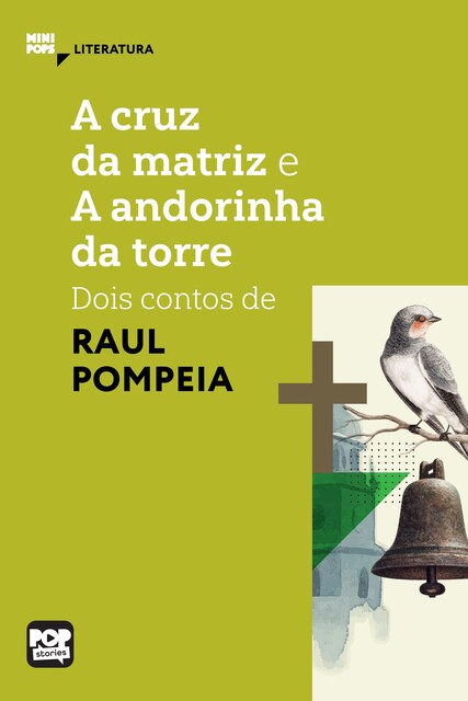 A cruz da matriz e A andorinha da torre: dois contos de Raul Pompeia, Raul Pompéia