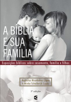 A Bíblia e sua família, Augustus Nicodemus Lopes