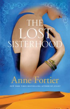 The Lost Sisterhood, Anne Fortier