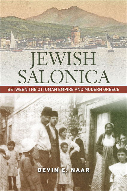 Jewish Salonica, Devin E. Naar