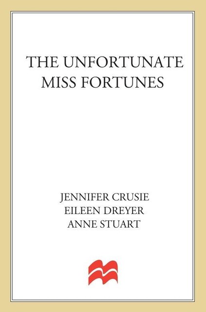 The Unfortunate Miss Fortunes, Eileen Dreyer, Anne Stuart, Jennifer Crusie