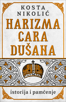 Harizma cara Dušana – istorija i pamćenje, Kosta Nikolić