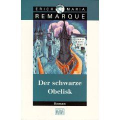Der schwarze Obelisk. Geschichte einer verspäteten Jugend, Erich Maria Remarque