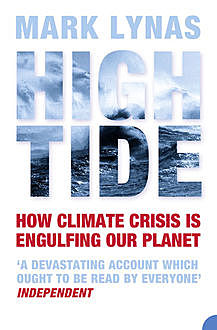 High Tide: How Climate Crisis is Engulfing Our Planet, Mark Lynas