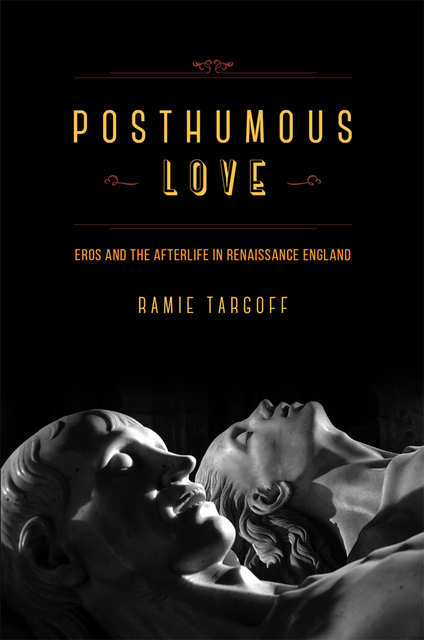 Posthumous Love, Ramie Targoff