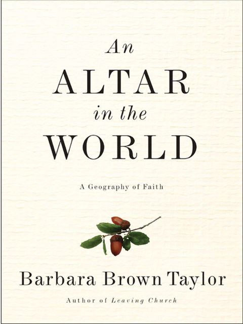 An Altar in the World, Barbara Taylor
