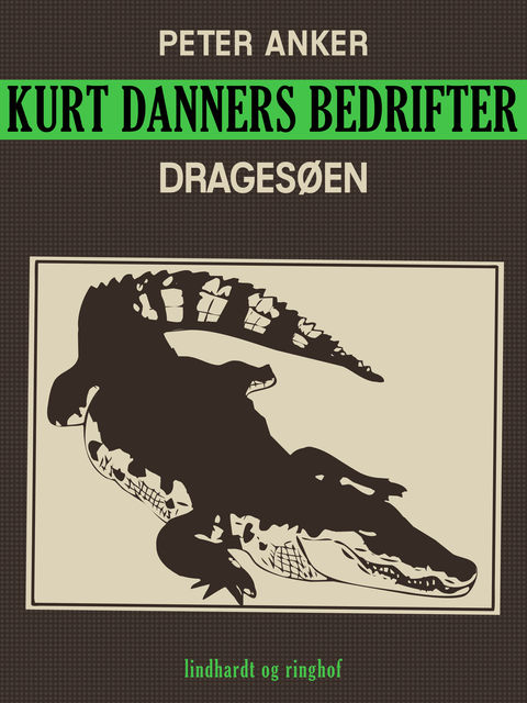 Kurt Danners bedrifter: Dragesøen, Peter Anker