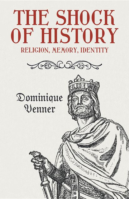The Shock of History, Dominique Venner