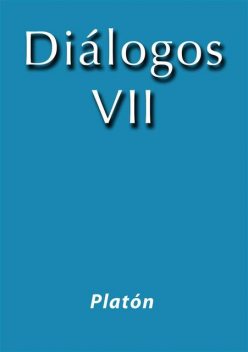 Diálogos VII, Platon