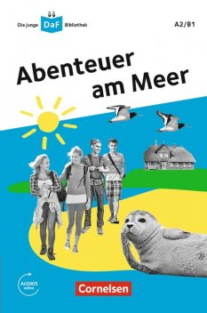 Die junge DaF-Bibliothek: Abenteuer am Meer, A2/B1, Andrea Behnke