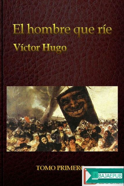 El hombre que ríe – Tomo I, Victor Hugo