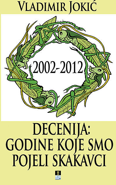 2002–2012 DECENIJA: GODINE KOJE SMO POJELI SKAKAVCI, Vladimir Jokić