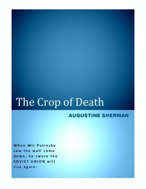 The Crop of Death, Augustine Sherman