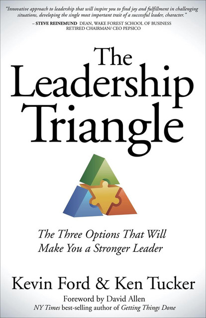 The Leadership Triangle, Kevin Ford, Ken Tucker