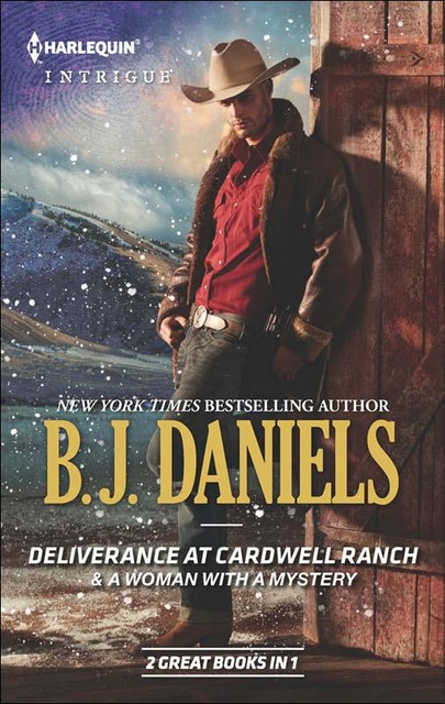 Deliverance at Cardwell Ranch & A Woman with a Mystery, B.J.Daniels