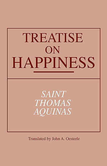 Treatise on Happiness, Thomas Aquinas