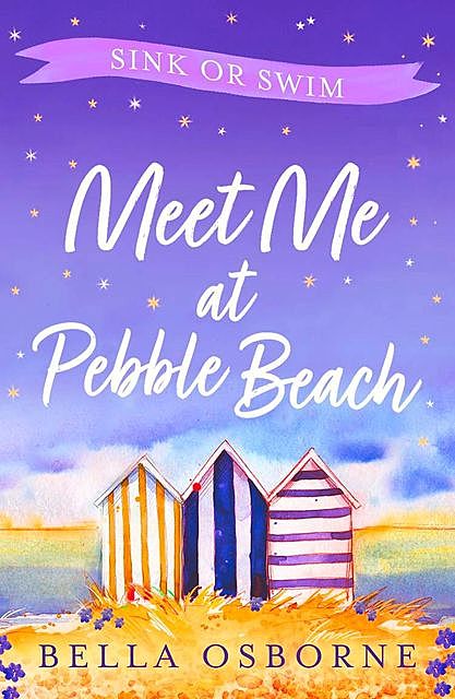 Meet Me at Pebble Beach: Part Three – Sink or Swim, Bella Osborne