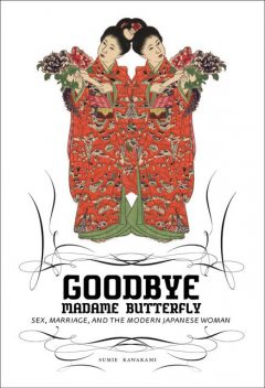 Goodbye Madame Butterfly, Sumie Kawakami